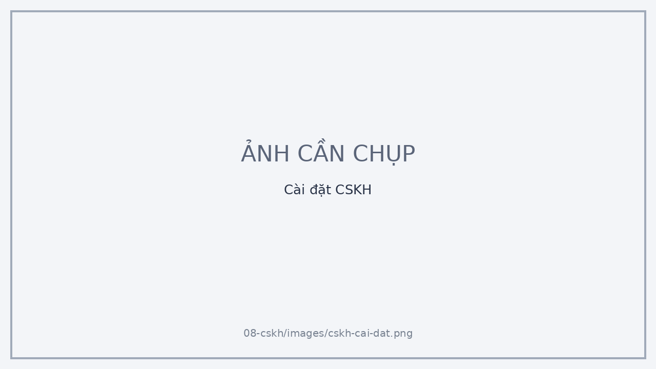 Cài đặt CSKH